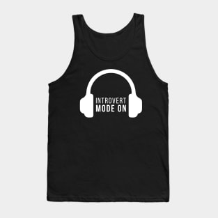 Introvert Mode On Hadphones Antisocial People Funny Quote Tank Top